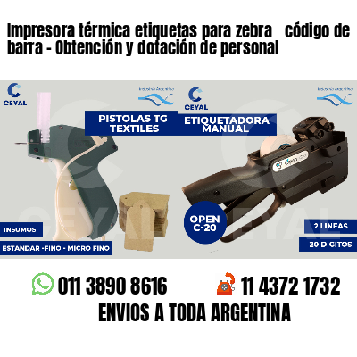 Impresora térmica etiquetas para zebra  código de barra - Obtención y dotación de personal